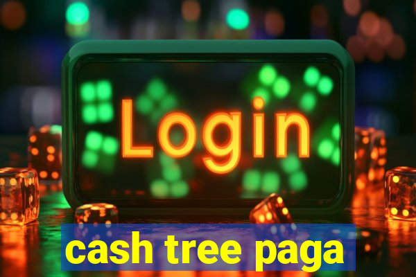 cash tree paga